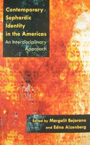 Kniha Contemporary Sephardic Identity in the Americas Margalit Bejarano