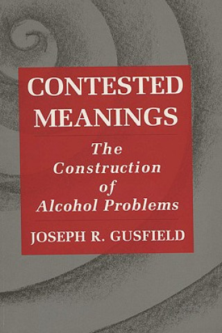 Книга Contested Meanings Joseph R. Gusfield
