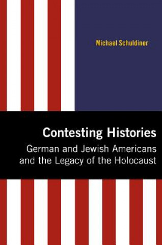 Kniha Contesting Histories Michael Schuldiner