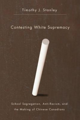 Kniha Contesting White Supremacy Timothy J. Stanley