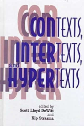 Knjiga Contexts, Intertexts and Hypertexts Scott Lloyd Dewitt