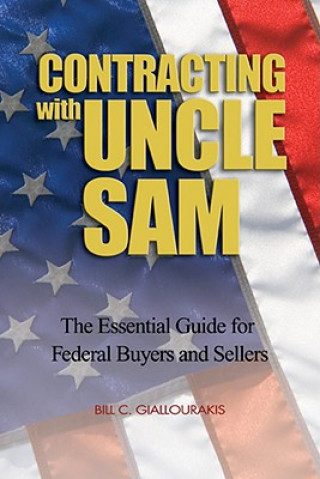 Libro Contracting with Uncle Sam Bill C. Giallourakis