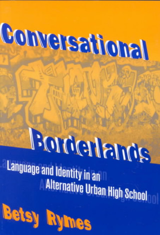 Knjiga Conversational Borderlands Betsy Rymes