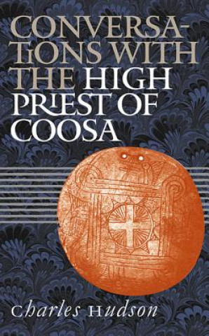 Kniha Conversations with the High Priest of Coosa Charles M. Hudson