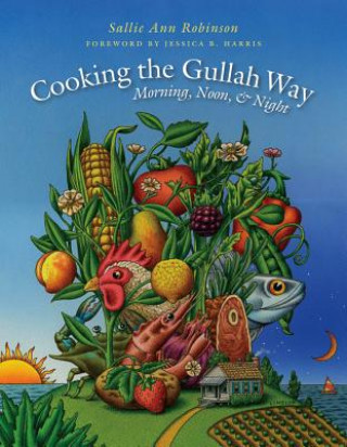 Könyv Cooking the Gullah Way, Morning, Noon, and Night Sallie-Ann Robinson