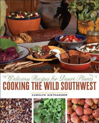 Book Cooking the Wild Southwest Carolyn Niethammer