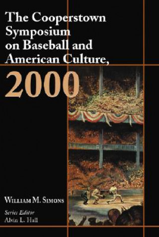 Kniha Cooperstown Symposium on Baseball and American Culture 2000 William M. Simons