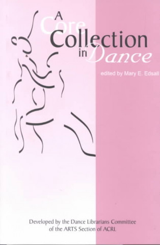 Knjiga Core Collection in Dance Edsall