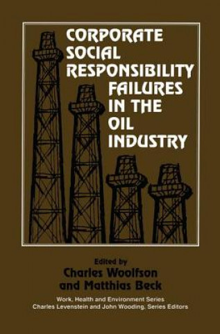 Könyv Corporate Social Responsibility Failures in the Oil Industry Charles Woolfson