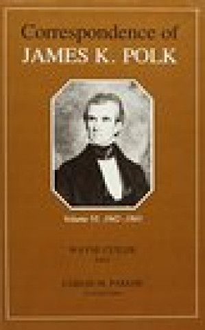 Livre Correspondence of James K. Polk James K Polk