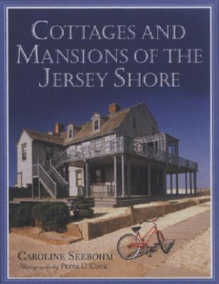 Книга Cottages and Mansions of the Jersey Shore Caroline Seebohm