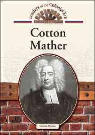 Boek Cotton Mather (Leaders of the Colonial Era) Dennis Abrams