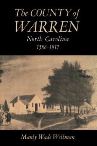 Carte County of Warren, North Carolina, 1586-1917 Wellman