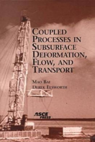 Book Coupled Processes in Subsurface Deformation, Flow, and Transport D. Elsworth