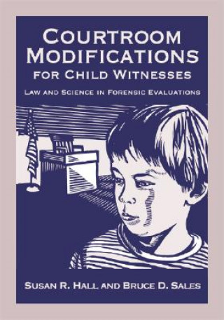 Книга Courtroom Modifications for Child Witnesses Bruce D. Sales