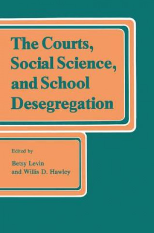 Carte Courts, Social Science and School Desegregation Betsy Levin