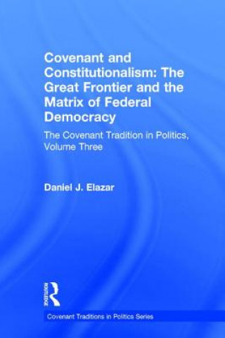 Kniha Covenant and Constitutionalism Daniel Judah Elazar