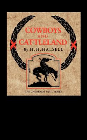 Livre Cowboys And Cattleland Harry H Halsell