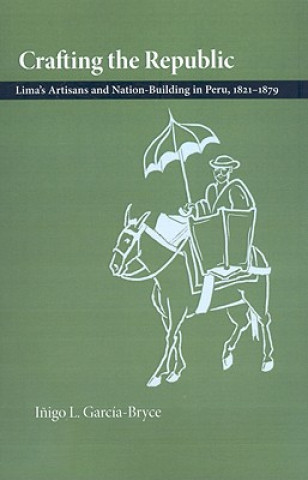 Könyv Crafting the Republic Inigo L. Garcia-Bryce