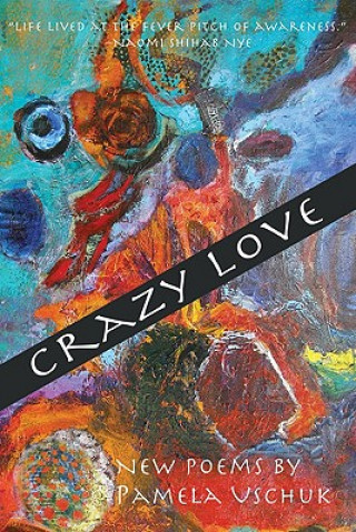 Kniha Crazy Love Pamela Uschuk
