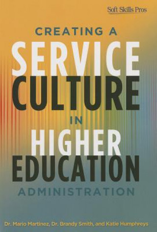 Książka Creating a Service Culture in Higher Education Administration Brandy Smith