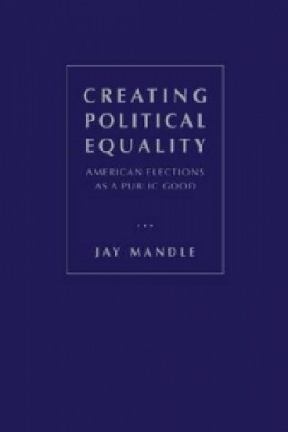 Knjiga Creating Political Equality Jay R. Mandle