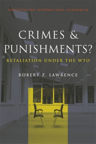 Carte Crimes and Punishments? - Retaliation Under the WTO Robert Z. Lawrence