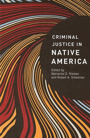 Kniha Criminal Justice in Native America Robert A. Silverman