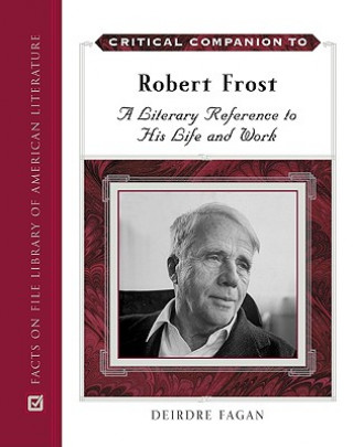 Livre Critical Companion to Robert Frost Deirdre Fagan