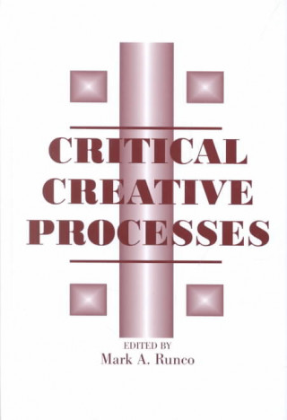 Knjiga Critical Creative Processes Runco Runco