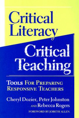 Carte Critical Literacy/Critical Teaching Rebecca Rogers