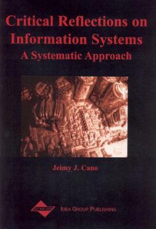 Kniha Critical Reflections on Information Systems Jeimy J. Cano