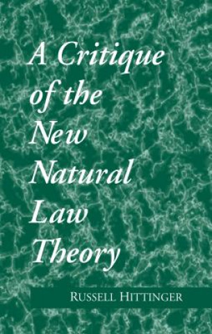 Knjiga Critique of the New Natural Law Theory R. Hittinger