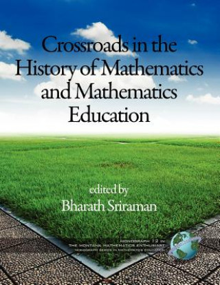 Carte Crossroads In The History Of Mathematics And Mathematics Education Bharath Sriraman