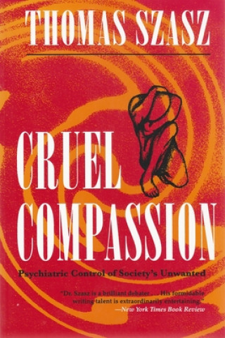 Könyv Cruel Compassion Thomas Szasz