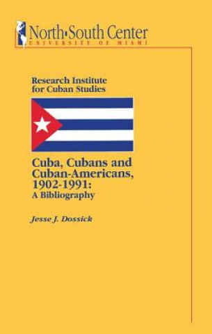 Knjiga Cuba, Cubans and Cuban-Americans Jesse J. Dossick