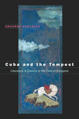 Carte Cuba and the Tempest Eduardo Gonzalez