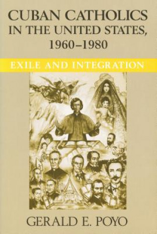 Книга Cuban Catholics in the United States, 1960-1980 Gerald E. Poyo