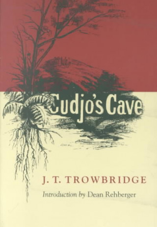 Knjiga Cudjo's Cave J.T. Trowbridge