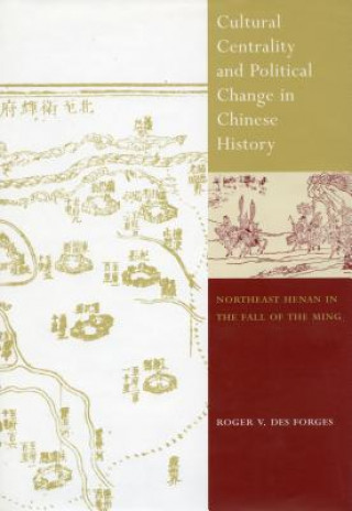 Book Cultural Centrality and Political Change in Chinese History Roger V. Des Forges