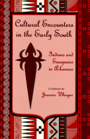 Könyv Cultural Encounters in Arkansas Historical Association