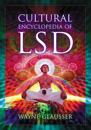 Carte Cultural Encyclopedia of LSD Wayne Glausser
