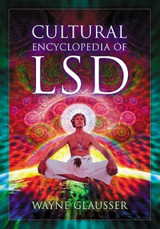 Knjiga Cultural Encyclopedia of LSD Wayne Glausser