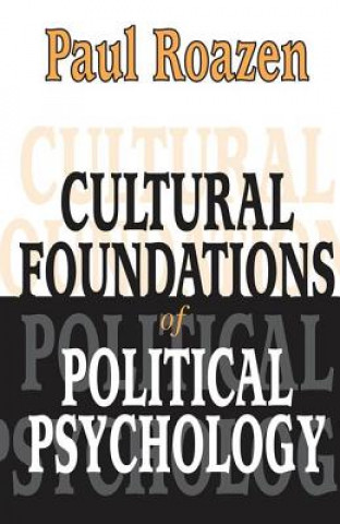 Kniha Cultural Foundations of Political Psychology Paul Roazen