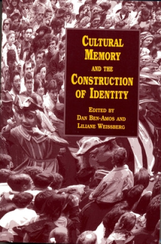 Carte Cultural Memory and the Construction of Identity Dan Ben-Amos