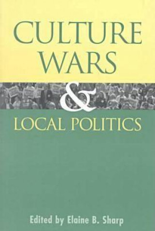 Kniha Culture Wars and Local Politics Elaine B. Sharp