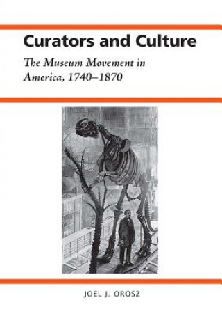 Książka Curators and Culture Joel J. Orosz