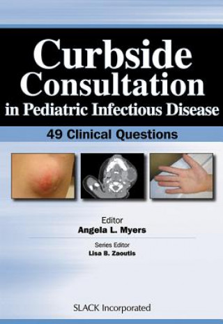 Kniha Curbside Consultation in Pediatric Infectious Disease Angela L. Myers