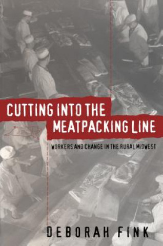 Libro Cutting into the Meatpacking Line Deborah Fink