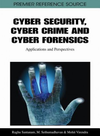 Kniha Cyber Security, Cyber Crime and Cyber Forensics Raghu Santanam